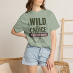 Wild By Choice Ready By Design - T-Shirt