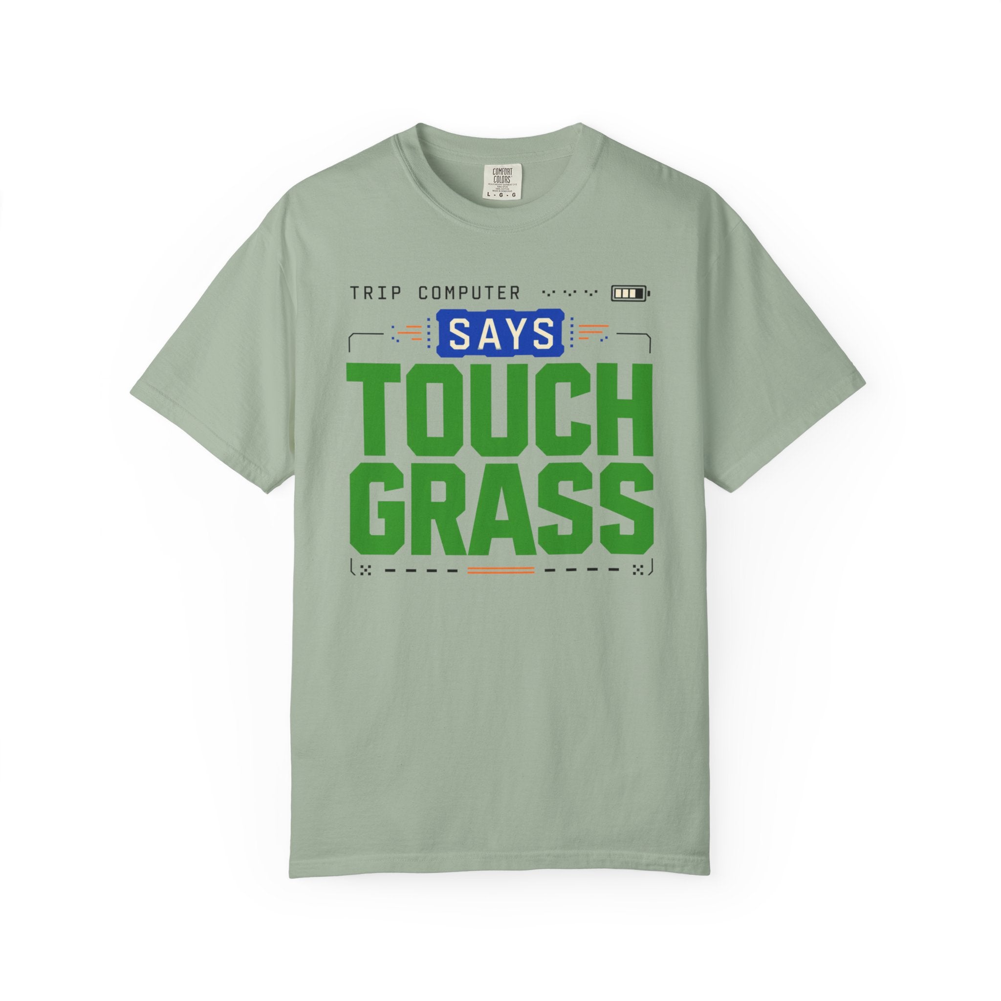 Trip Computer Says Touch Grass - T-Shirt
