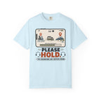 Please Hold I M Changing My Office View - T-Shirt