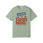 She Packed The Good Mug - T-Shirt
