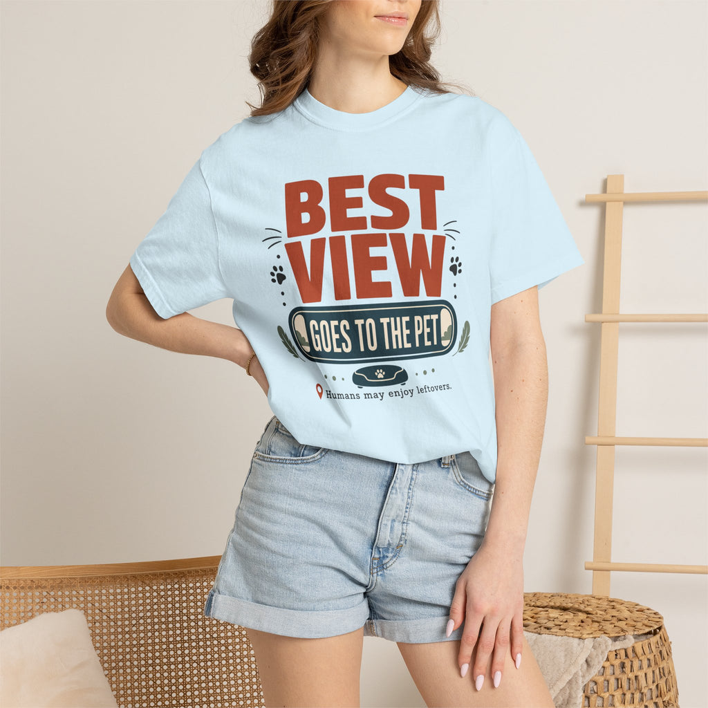 Best View Goes To The Pet - T-Shirt