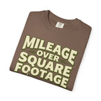 Mileage Over Square Footage - T-Shirt