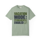 Vacation Mode Permanently Enabled - T-Shirt