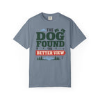 The Dog Found The Better View - T-Shirt