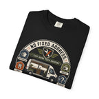 No Fixed Address Many Fixed Problems - T-Shirt