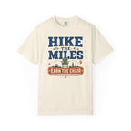 Hike The Miles Earn The Chair - T-Shirt