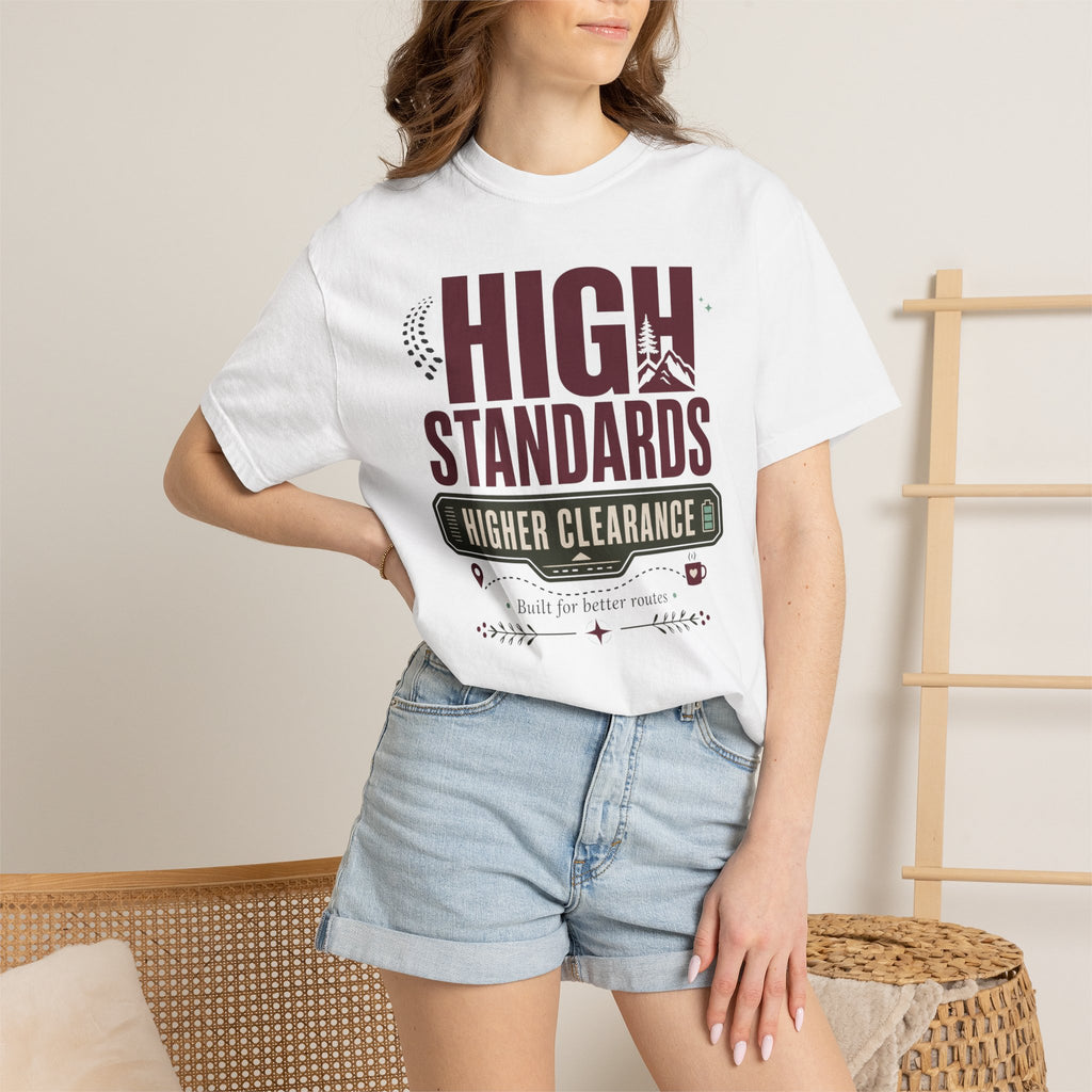 High Standards Higher Clearance - T-Shirt