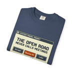 The Open Road Never Calls Meetings - T-Shirt