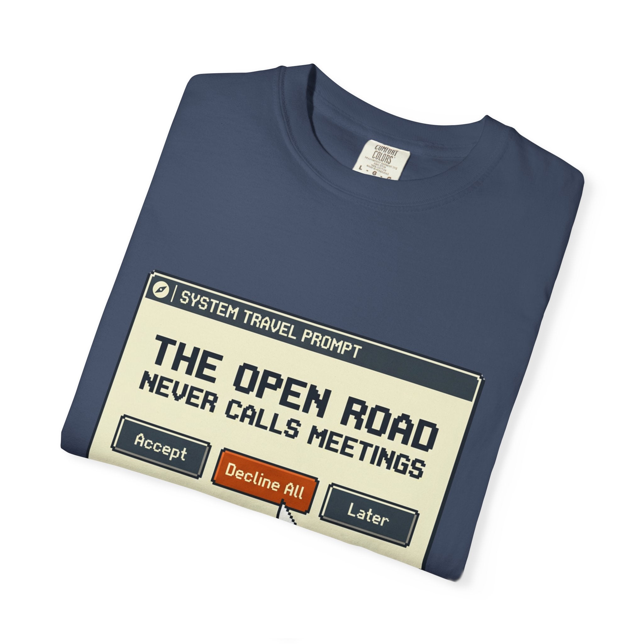 The Open Road Never Calls Meetings - T-Shirt