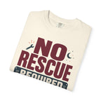 No Rescue Required - T-Shirt