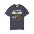 Less Rush More Roam - T-Shirt