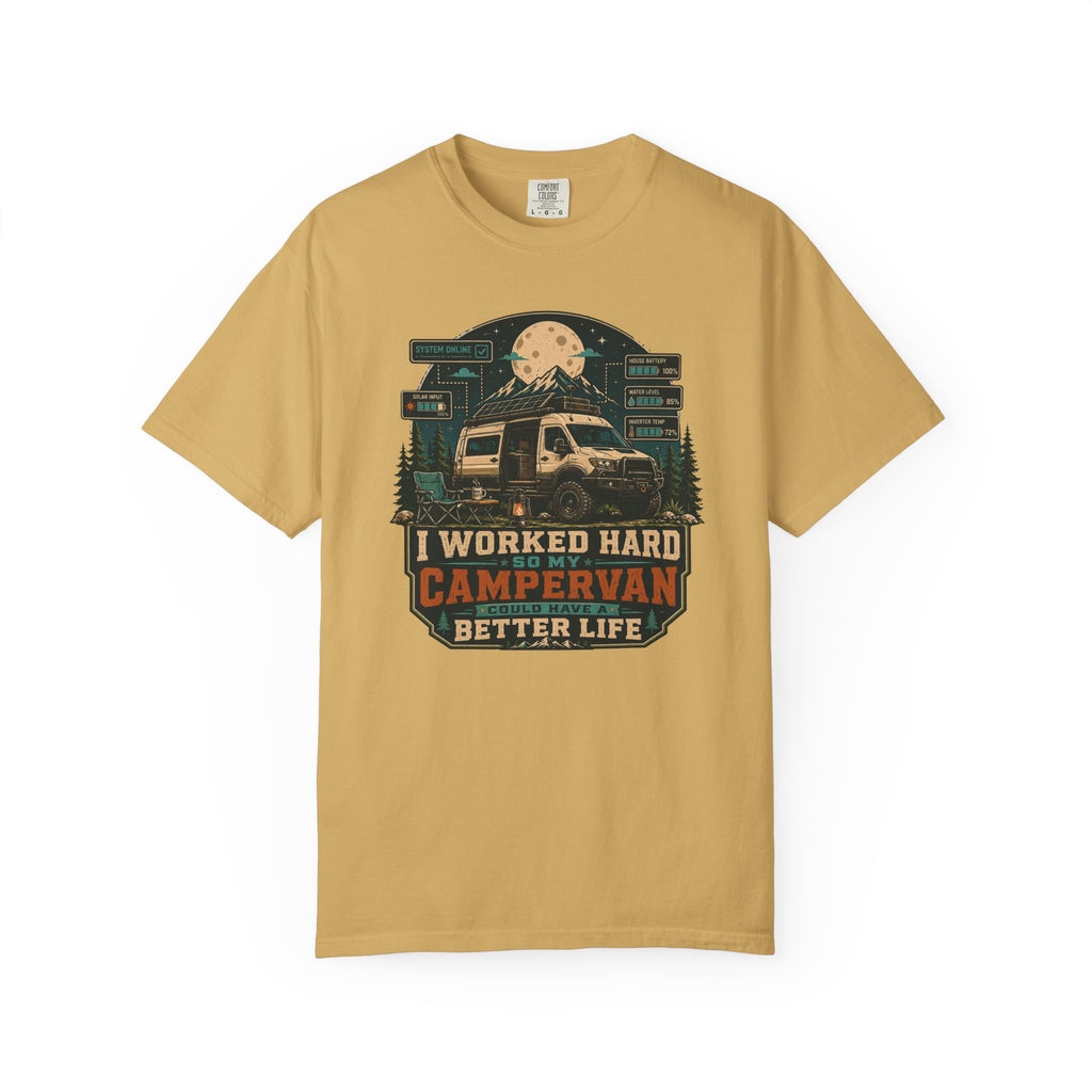 I work hard so my campervan can have a better life - T-Shirt