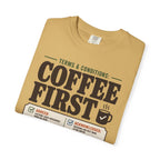 Terms And Conditions Coffee First - T-Shirt