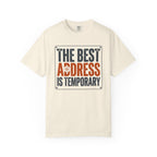 The Best Address Is Temporary - T-Shirt
