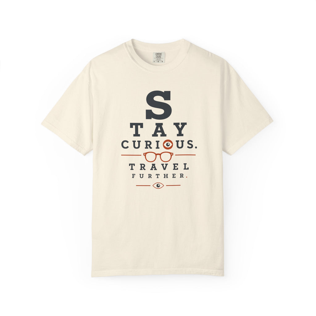 Stay Curious Travel Further - T-Shirt