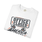 Office Closed America Open - T-Shirt
