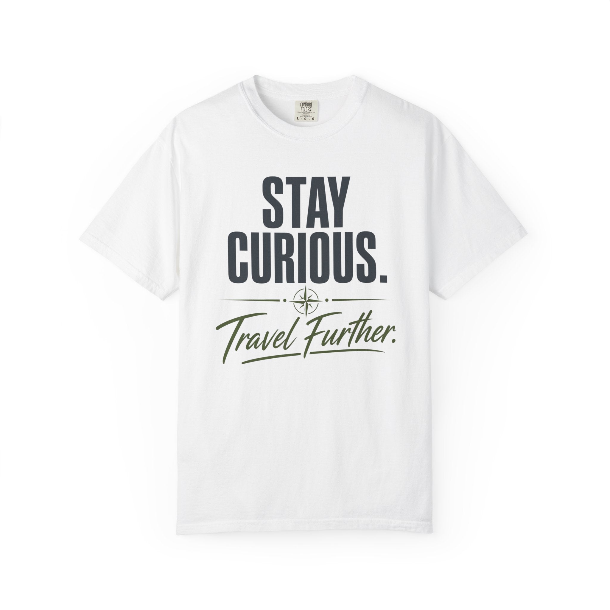 Stay Curious Travel Further - T-Shirt