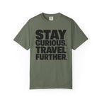 Stay Curious Travel Further - T-Shirt