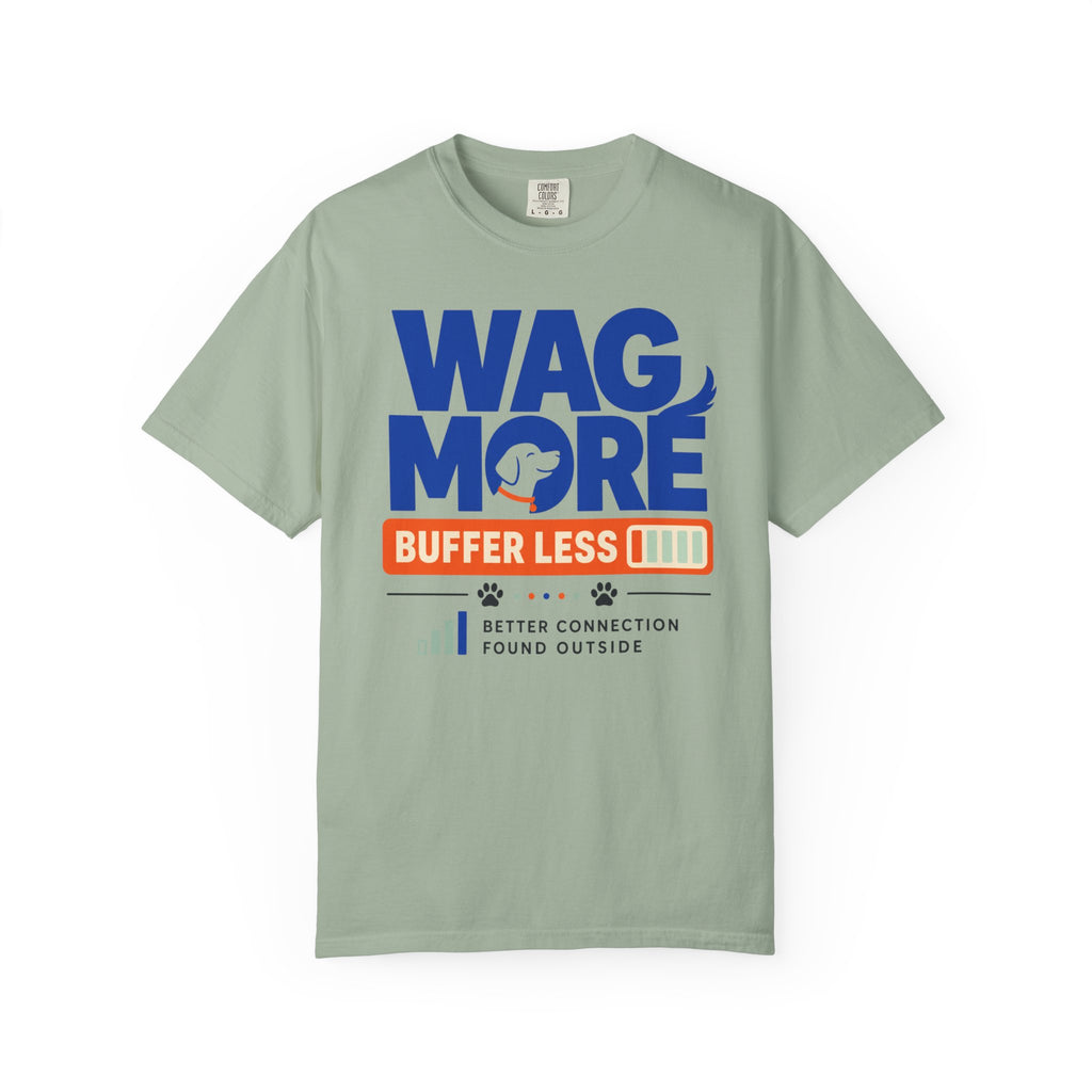 Wag More Buffer Less - T-Shirt