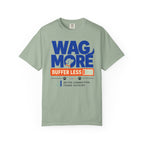 Wag More Buffer Less - T-Shirt