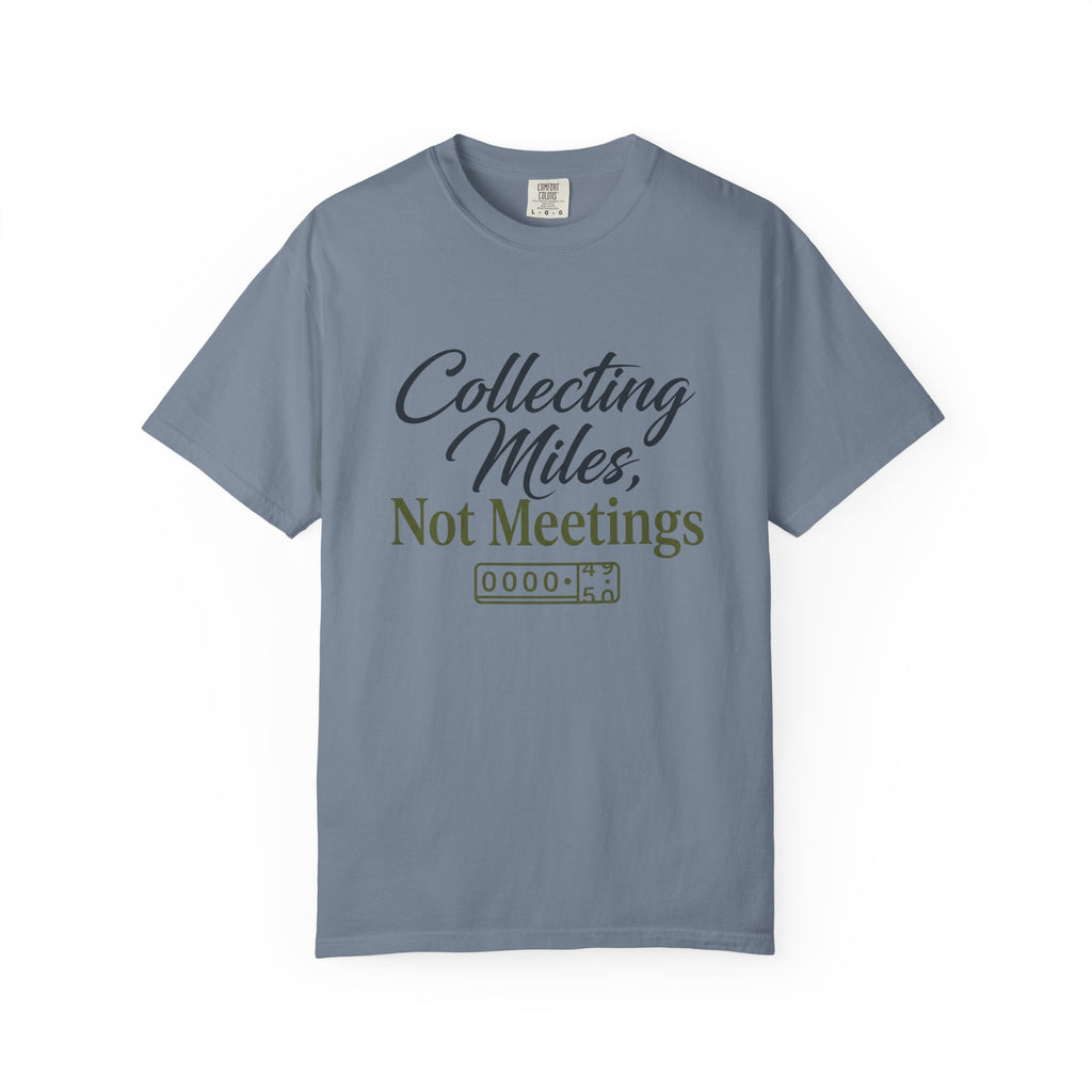 Collecting Miles Not Meetings - T-Shirt