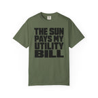 The Sun Pays My Utility Bill - T-Shirt