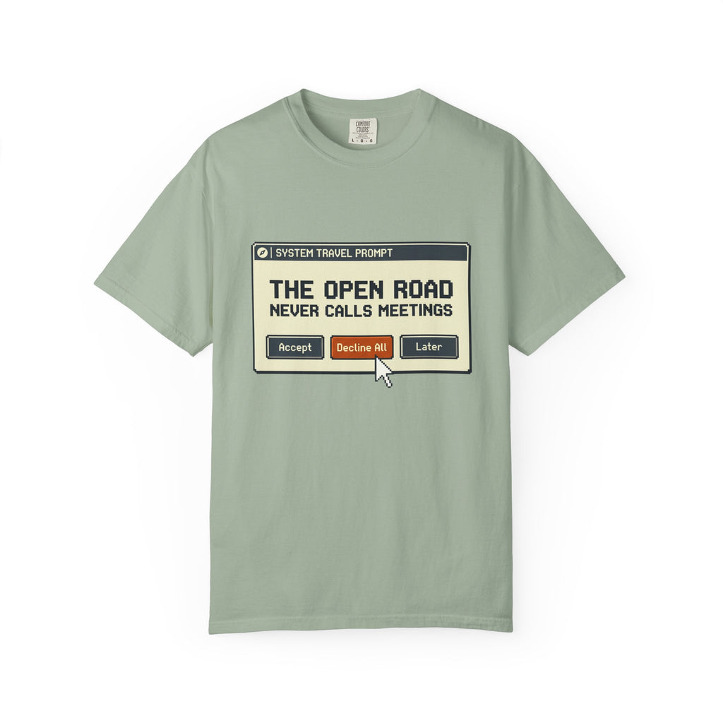 The Open Road Never Calls Meetings - T-Shirt