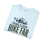 Park Close Hike Far Cook Slow - T-Shirt