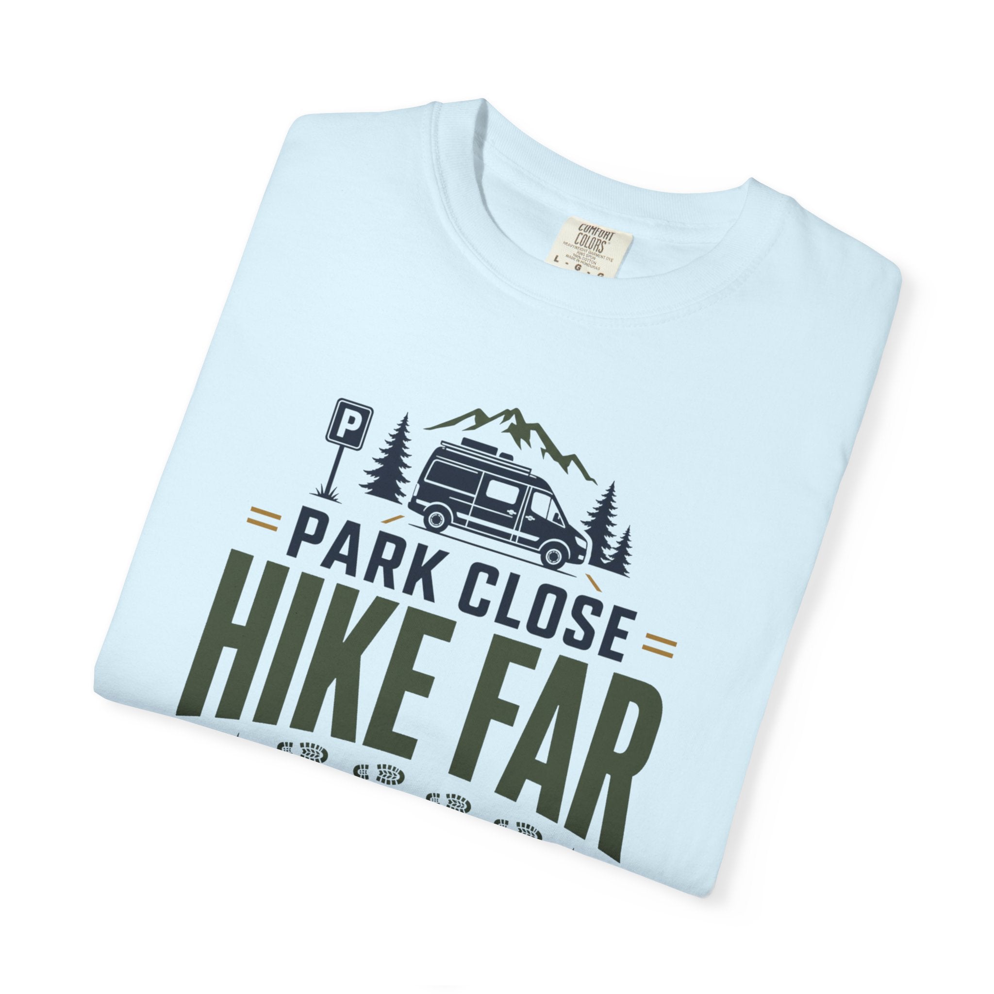 Park Close Hike Far Cook Slow - T-Shirt