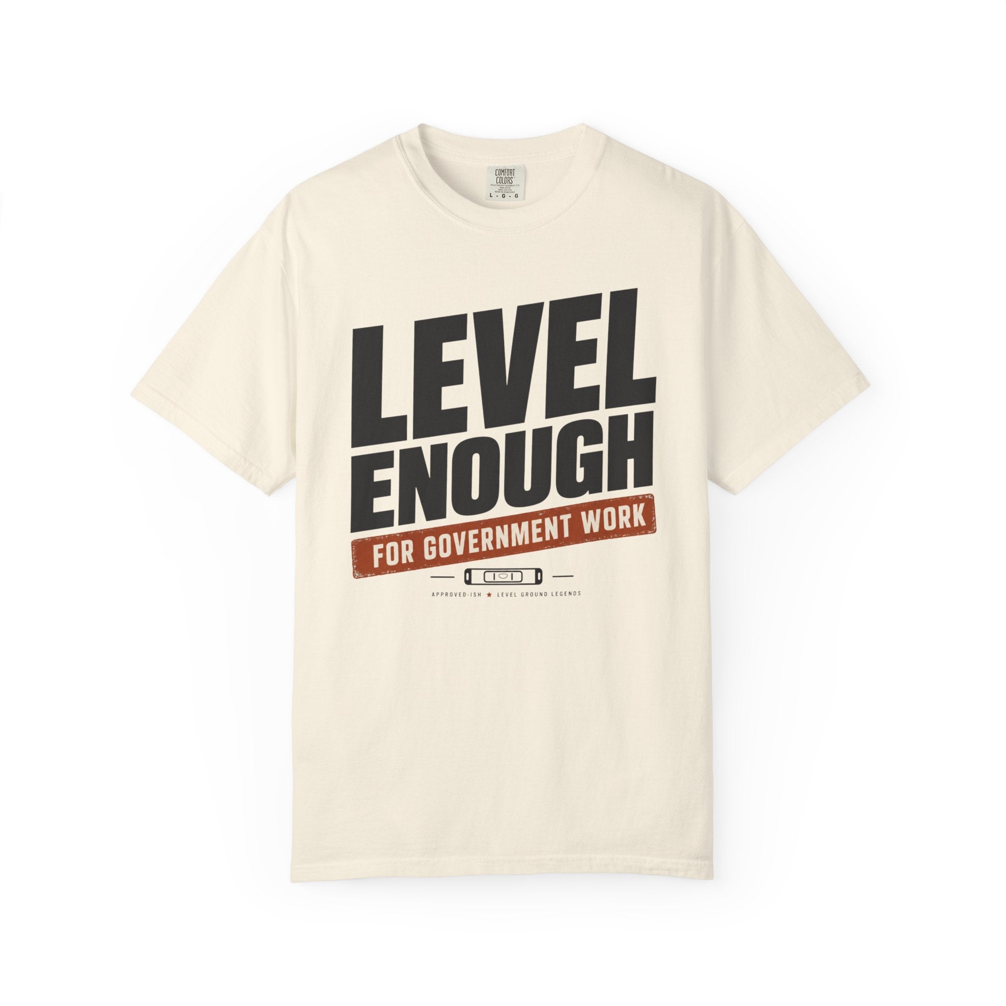 Level Enough - T-Shirt