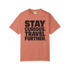 Stay Curious Travel Further - T-Shirt