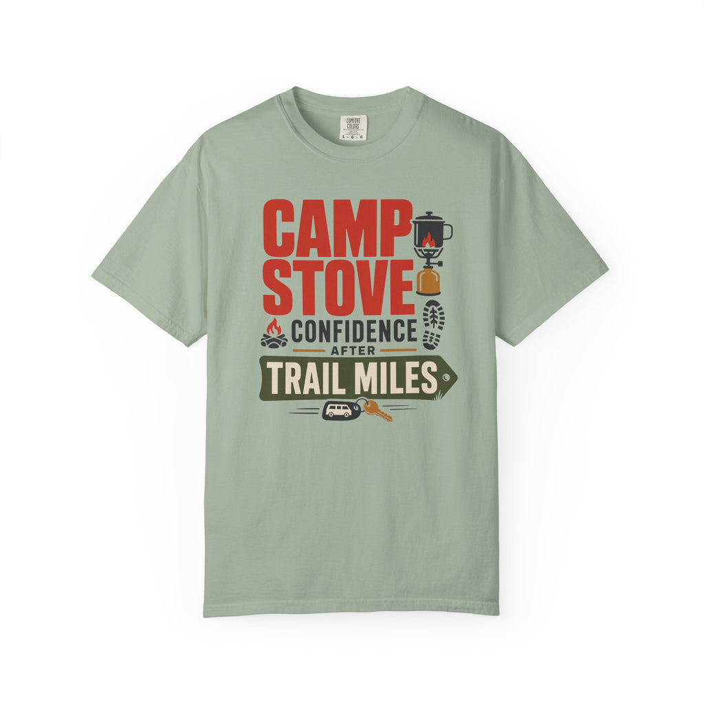 Camp Stove Confidence After Trail Miles - T-Shirt