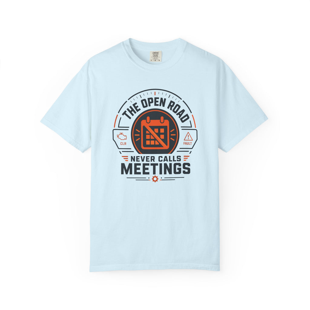 The Open Road Never Calls Meetings - T-Shirt