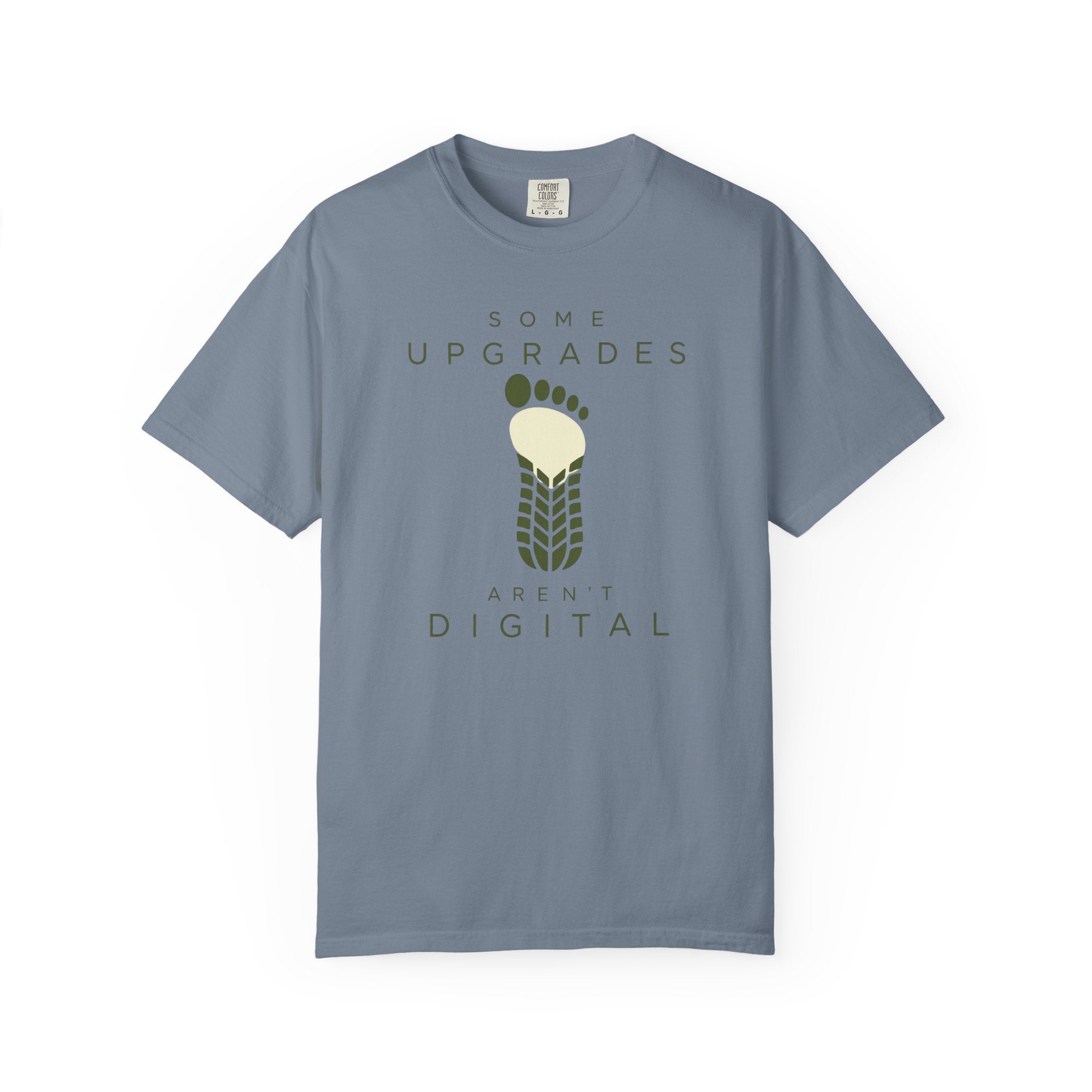 Some Upgrades Aren't Digital - T-Shirt