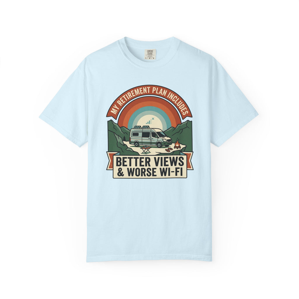 My Retirement Plan Includes Better Views - T-Shirt