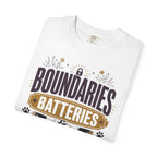 Boundaries Batteries And Dog Hair - T-Shirt