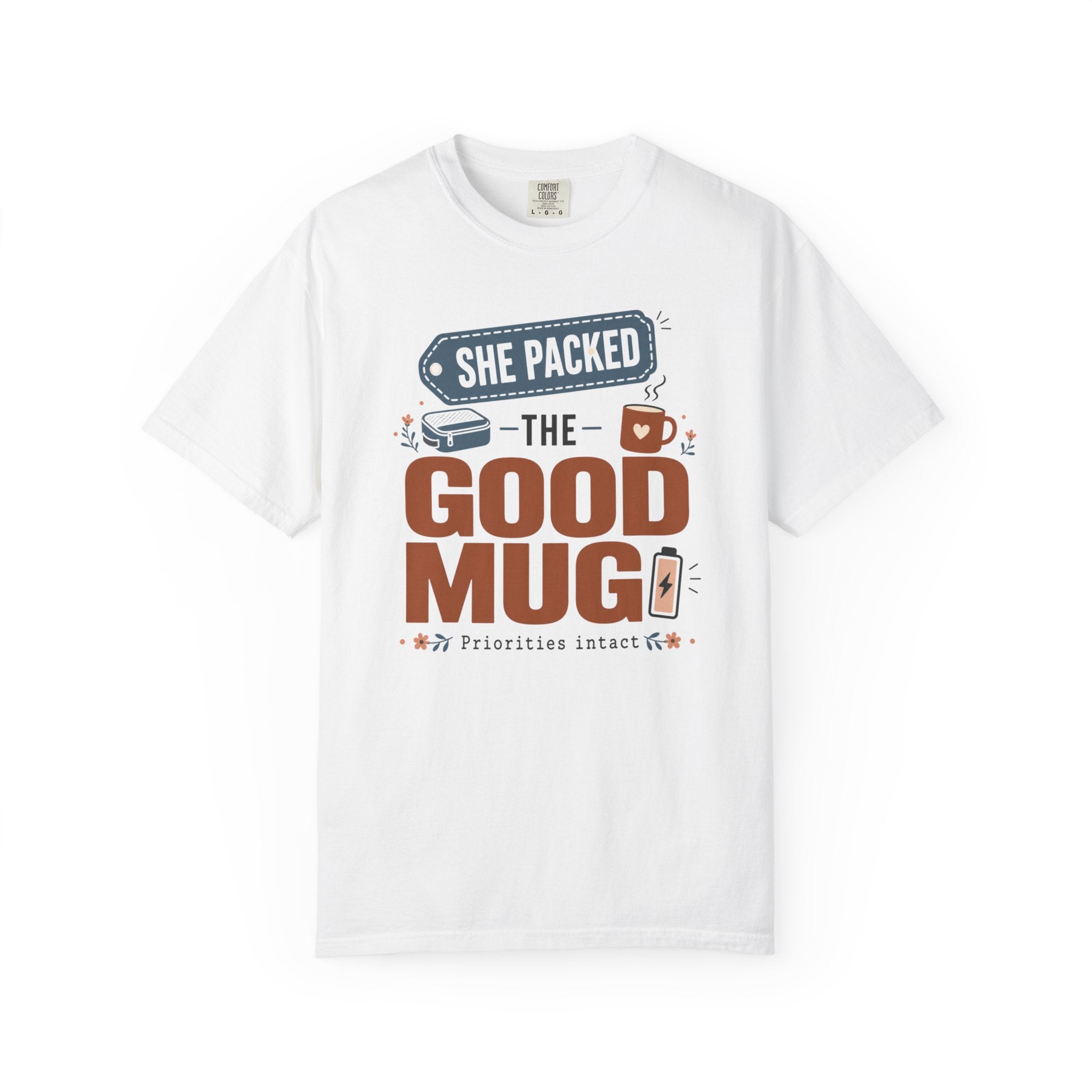 She Packed The Good Mug - T-Shirt