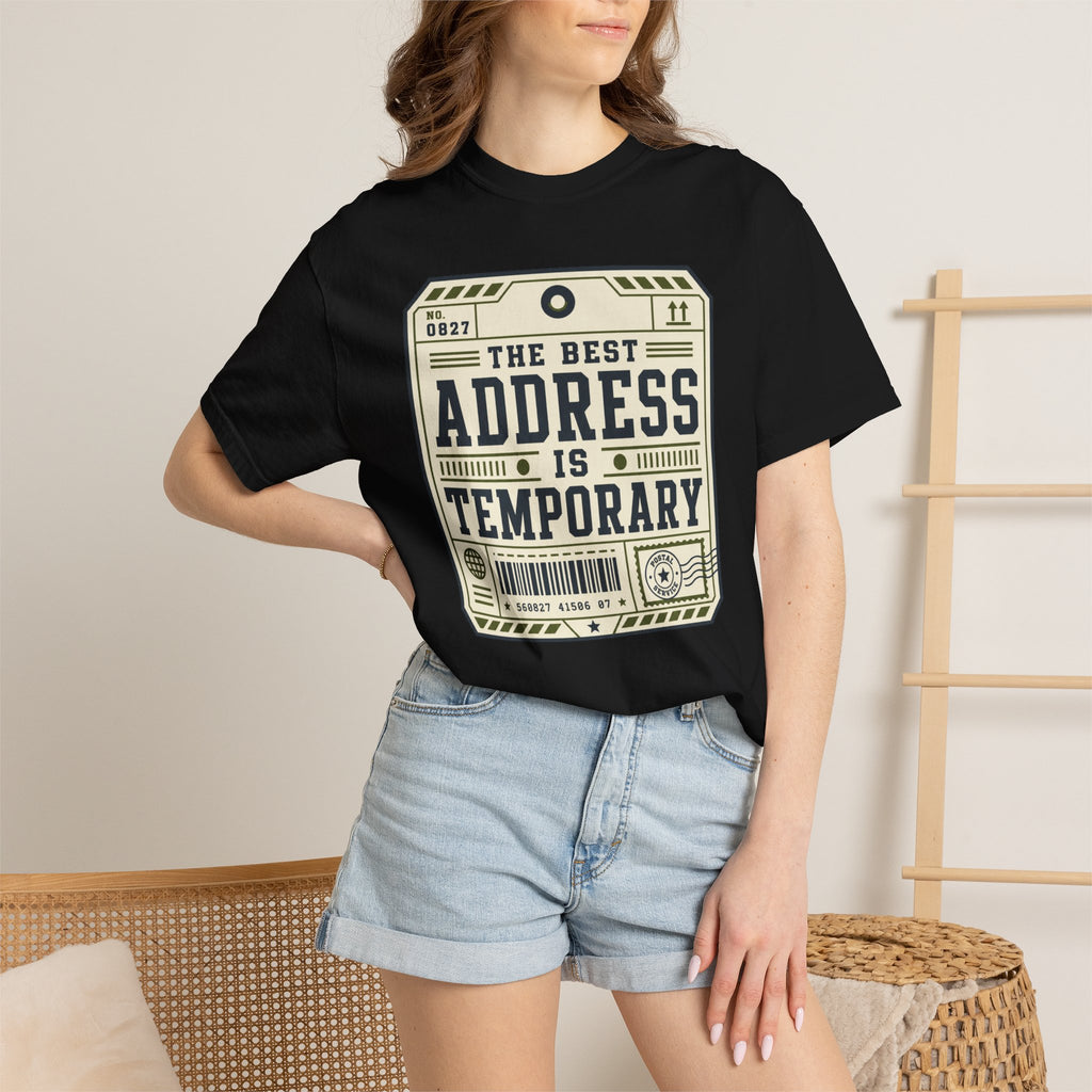 The Best Address Is Temporary - T-Shirt