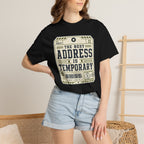 The Best Address Is Temporary - T-Shirt