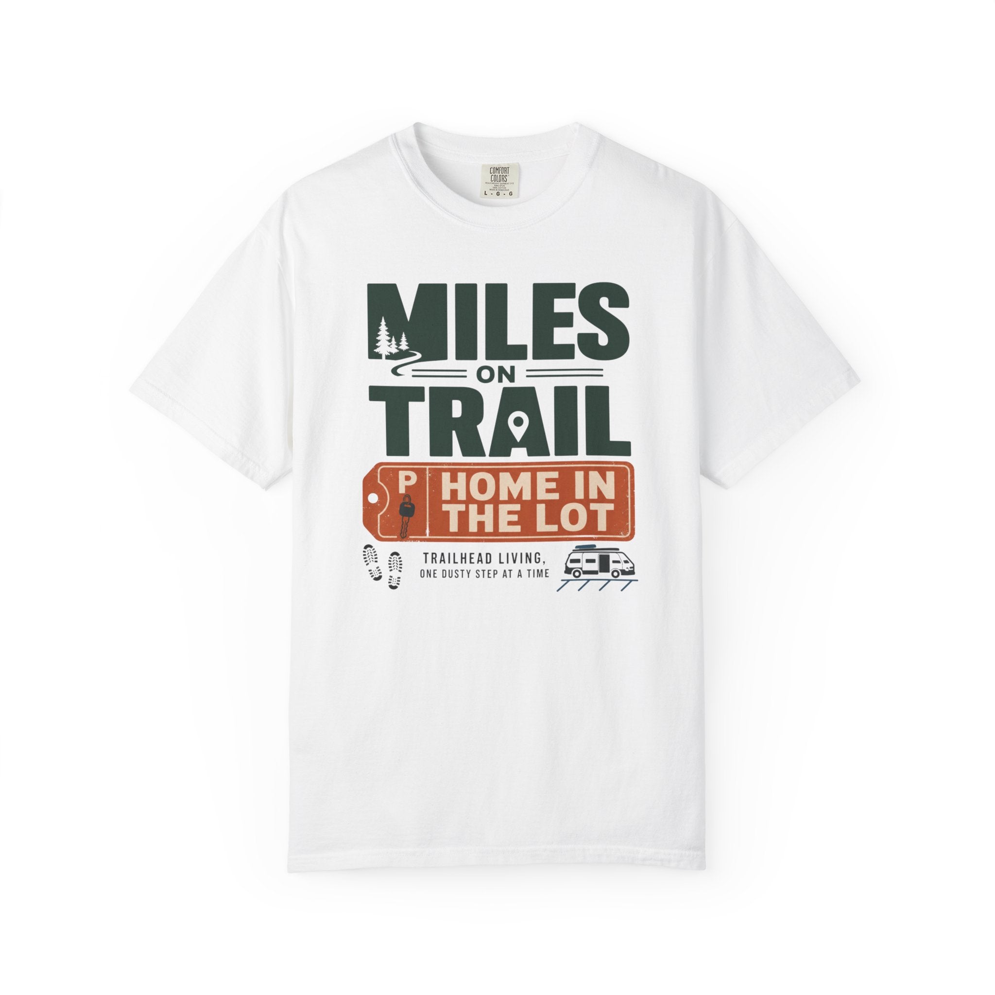 Miles On Trail Home In The Lot - T-Shirt