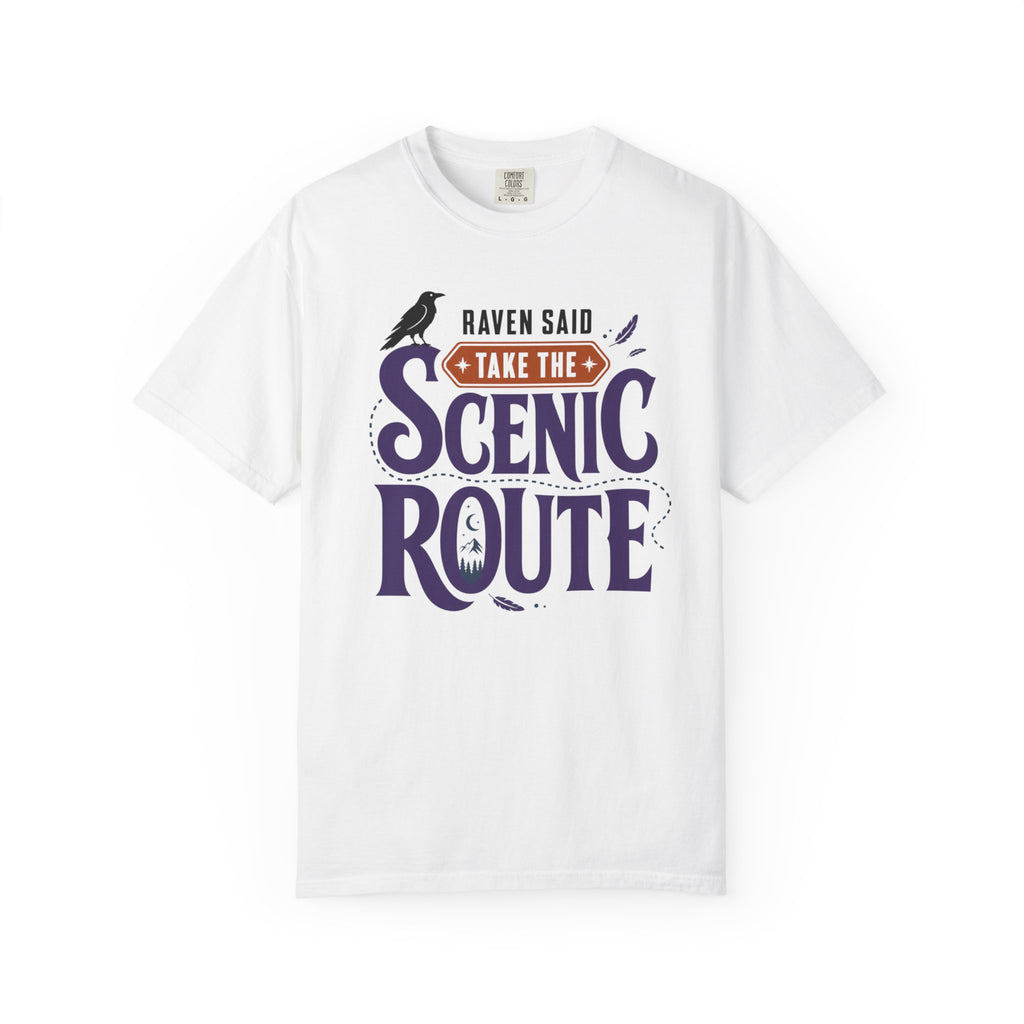 Raven Said Take The Scenic Route - T-Shirt