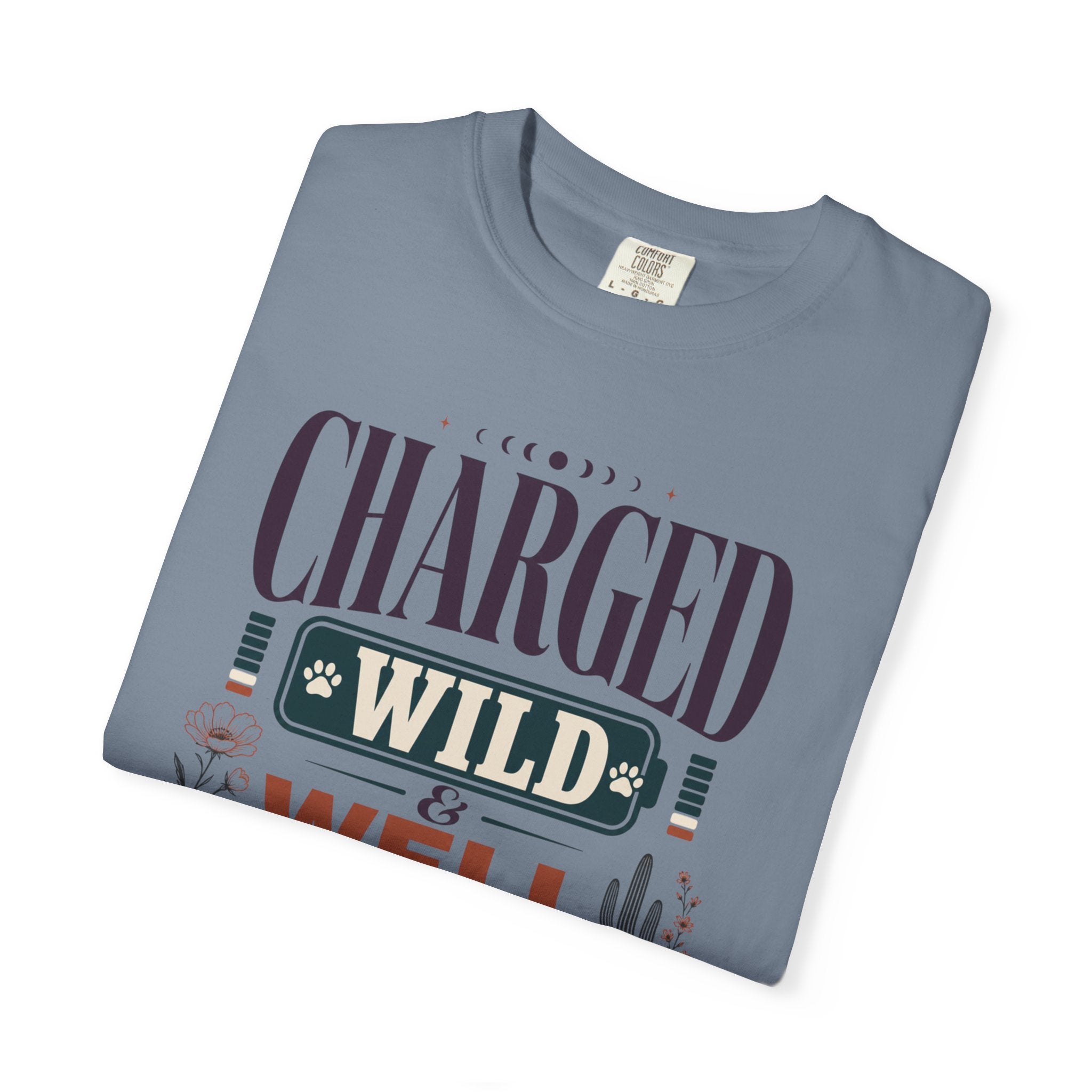 Charged Wild And Well Accompanied - T-Shirt
