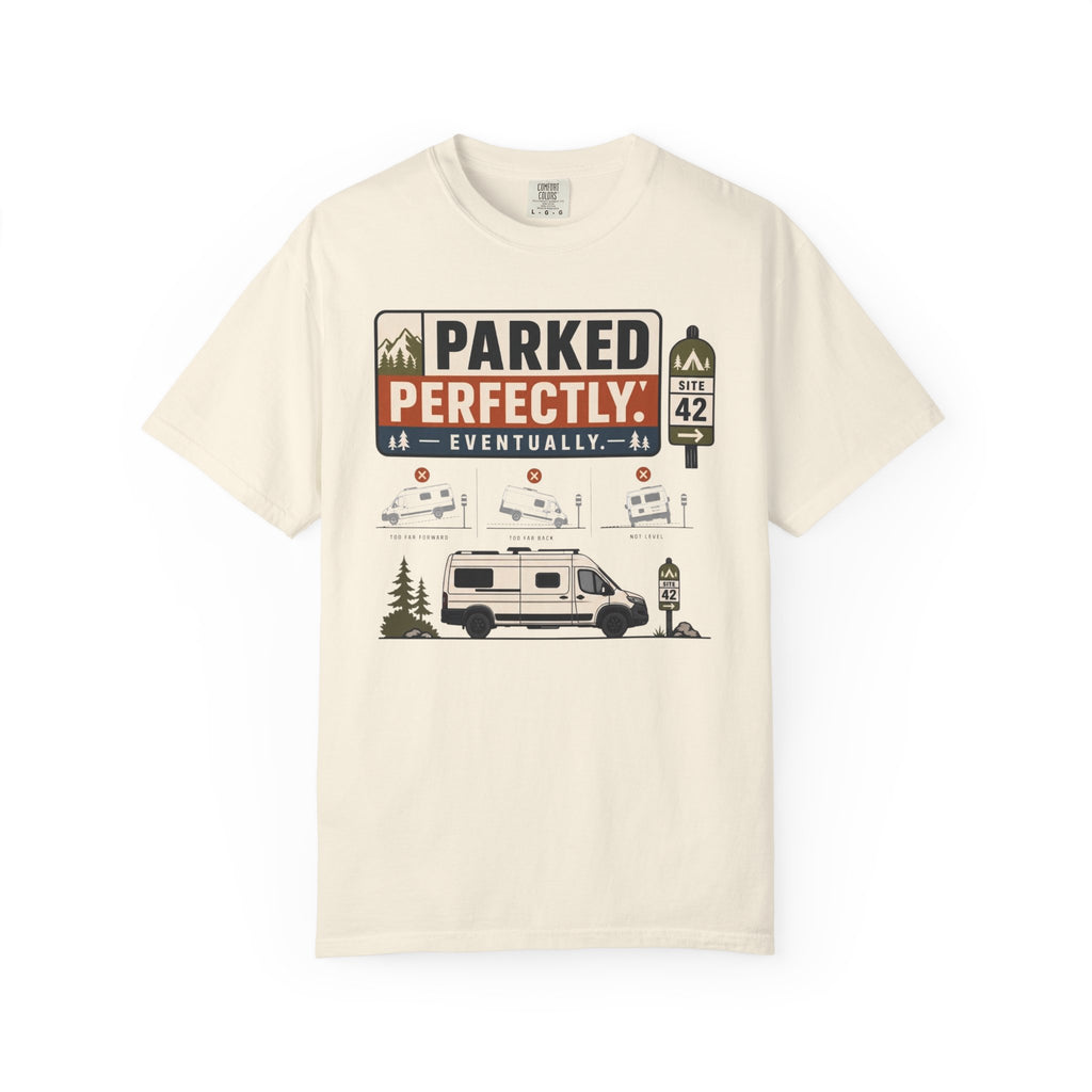 Parked Perfectly Eventually - T-Shirt