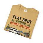 Flat Spot Found Do Not Disturb - T-Shirt