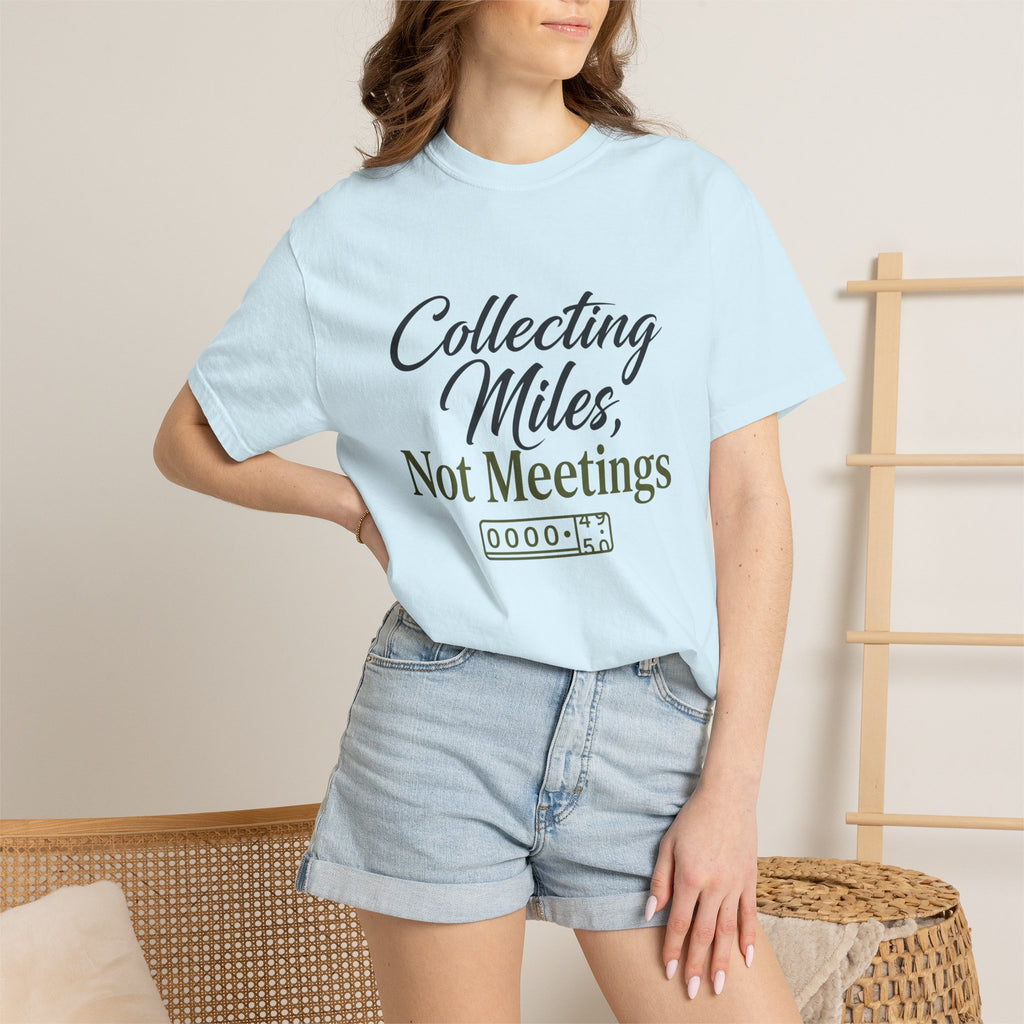 Collecting Miles Not Meetings - T-Shirt