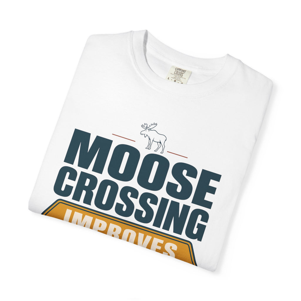 Moose Crossing Improves My Attitude - T-Shirt