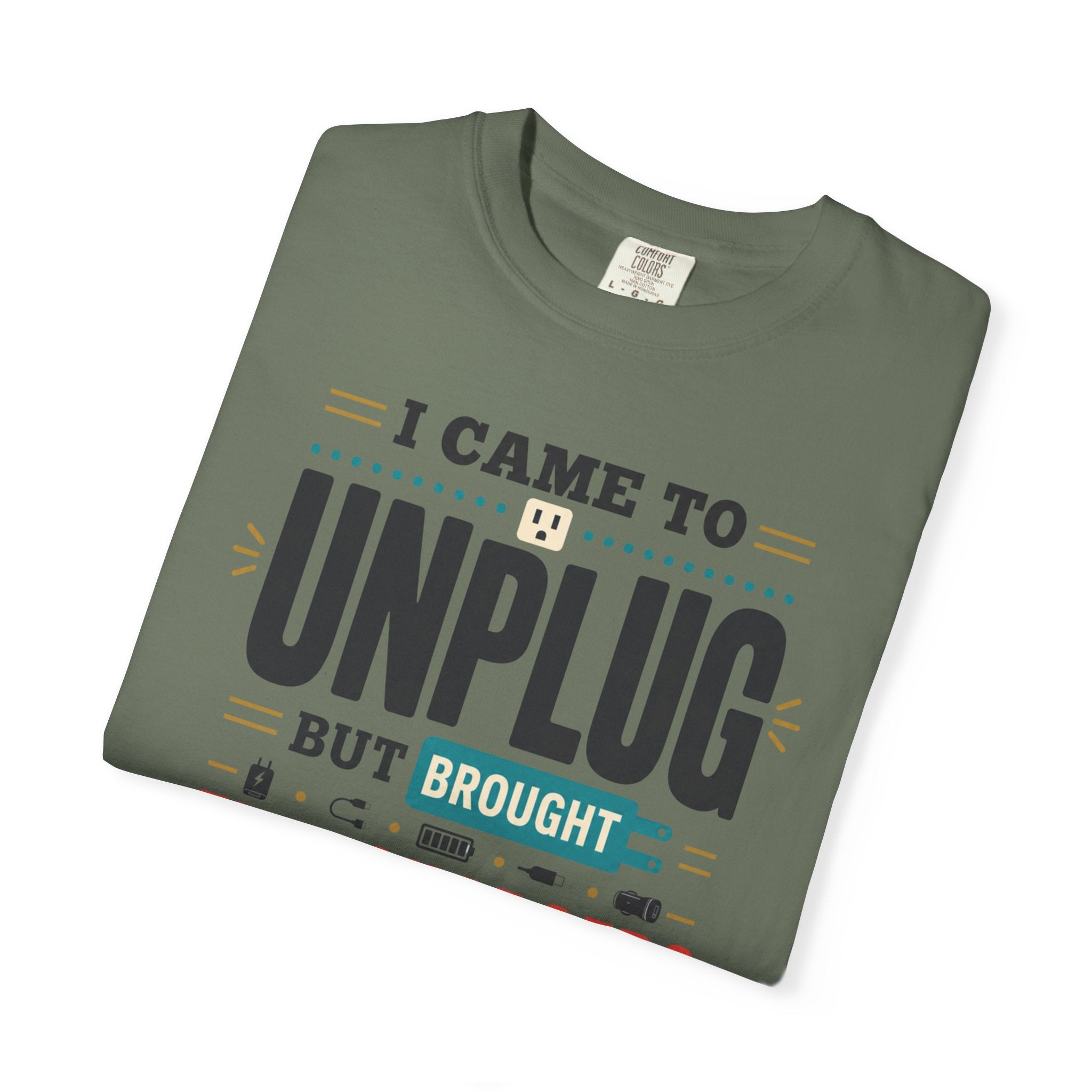 I Came To Unplug But Brought Five Chargers - T-Shirt