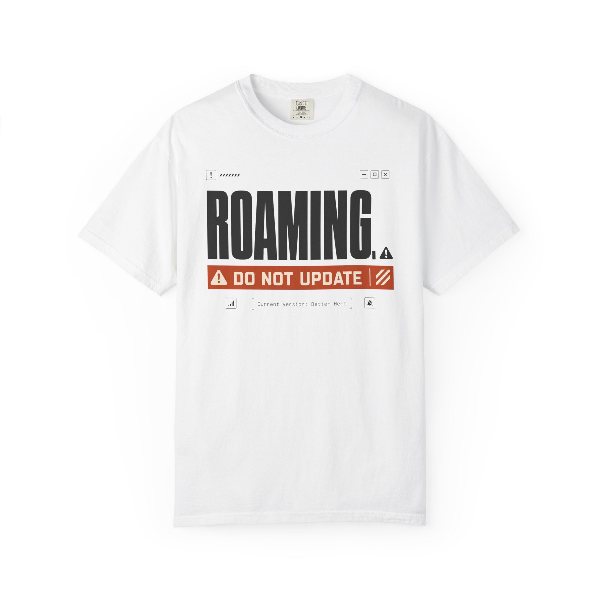 Roaming Do Not Update - T-Shirt