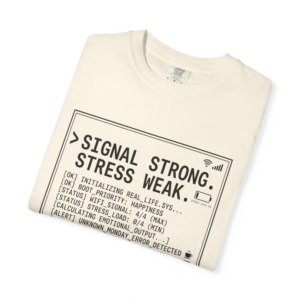Signal Strong Stress Weak - T-Shirt