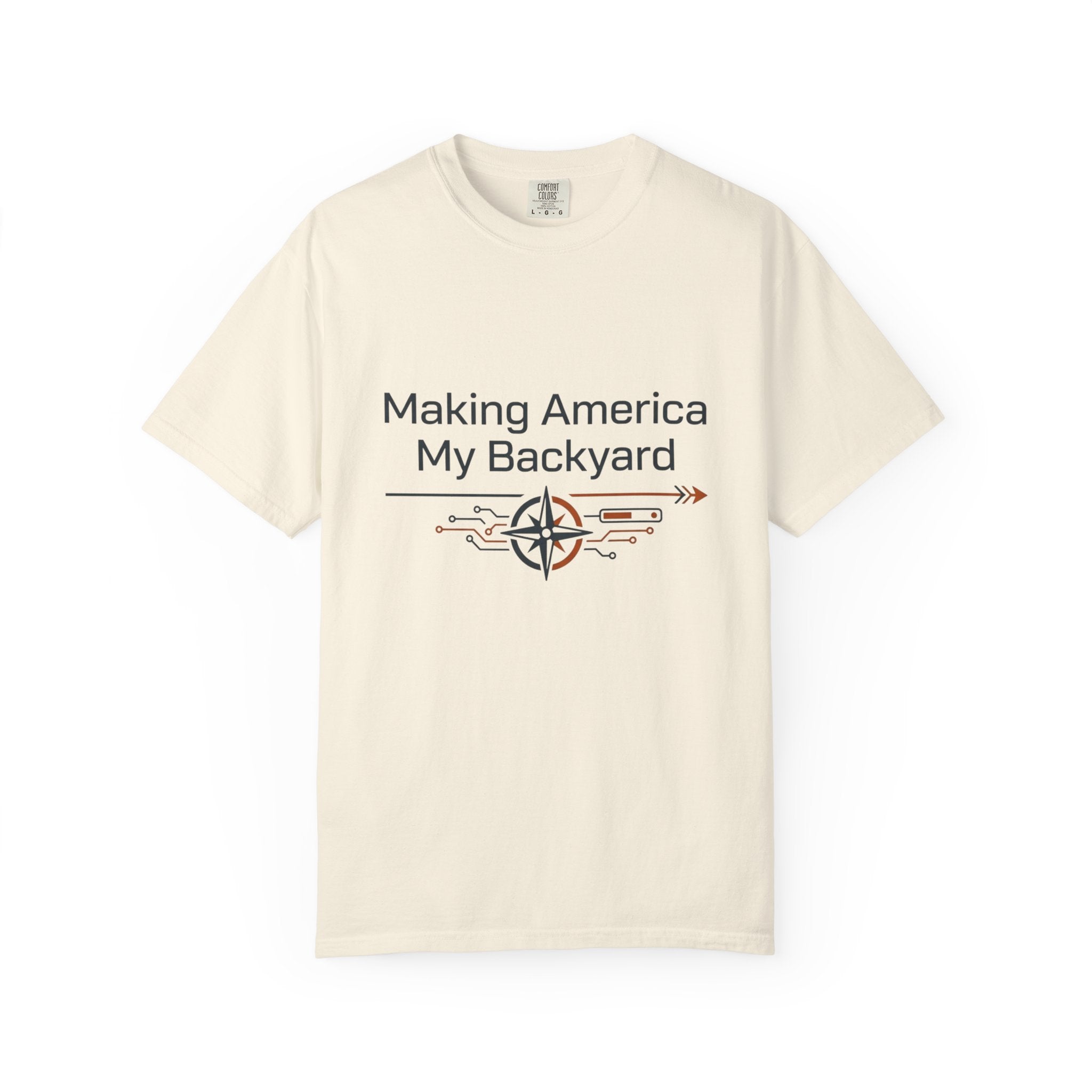 Making America My Backyard - T-Shirt